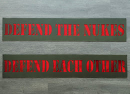 Defend the Nukes and Defend Each Other text plates by Elite Metalworking