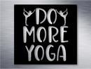 Do More Yoga Metal Art