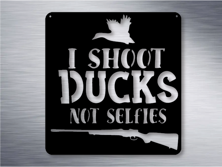 Shoot Ducks Not Selfies Metal Art