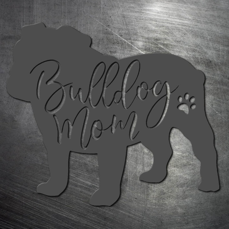 Bulldog Mom Metal Art